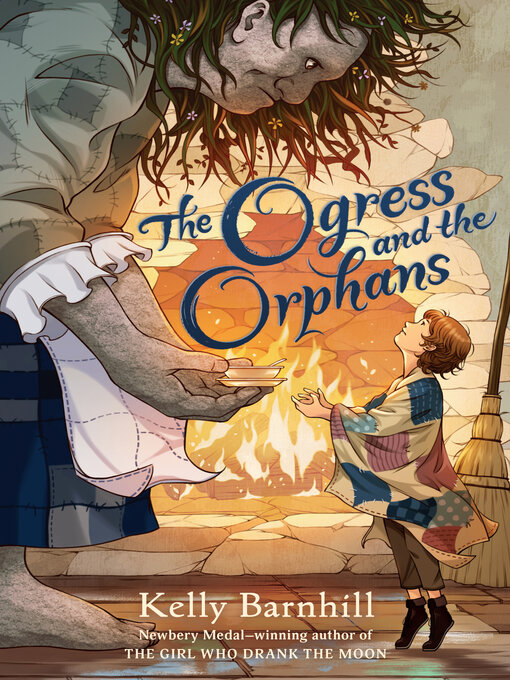 Title details for The Ogress and the Orphans by Kelly Barnhill - Available